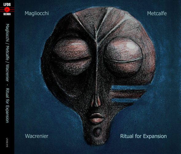 Magliocchi/Metcalfe/Wacrenier : Ritual for Expansion